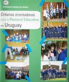 Criterios orientadores para la Pastoral Educativa en Uruguay