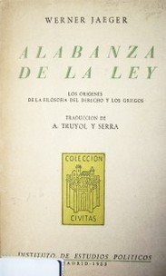 Alabanza de la ley : Los orígenes de la filosofía del derecho y los griegos.