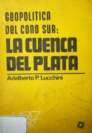 Geopolítica del Cono Sur: La Cuenca del Plata