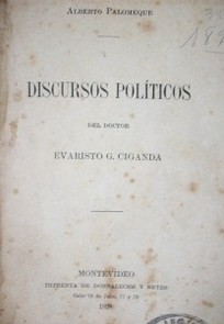 Discursos políticos del doctor Evaristo Ciganda