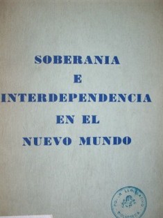 Soberanía e interdependencia en el nuevo mundo