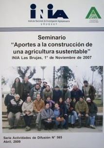 Seminario "Aportes a la construcción de una agricultura sustentable" : INIA Las Brujas, 1º de noviembre de 2007