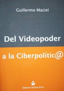 "Del videopoder a la ciberpolític@"