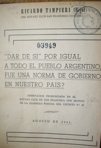 "Dar de si" por igual a todo el pueblo argentino, fue una norma de Gobierno en nuestro país?