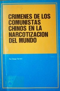 Crímenes de los comunistas chinos en la narcotización del mundo