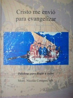 Cristo me envió para evangelizar : palabras para llegar a todos