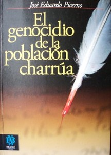 El genocidio de la población charrúa : documentación y análisis