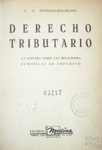 Derecho tributario: Un estudio sobre las relaciones jurídicas de impuesto