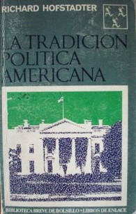 La tradición política americana y los hombres que la forjaron