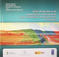 Guía de acceso a la cooperación internacional para los gobiernos departamentales del Uruguay