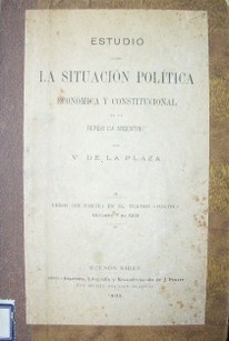 Estudio sobre la situación política, económica y constitucional de la República Argentina