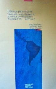 Caminos para incluir la dimensión socio-laboral en acuerdos de asociación: el ejemplo UE - Mercosur