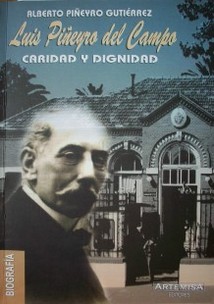 Luis Piñeyro del Campo : caridad y dignidad : biografía