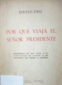 Por qué viaja el señor Presidente