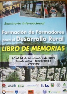 Libro de memorias del seminario internacional : "Formacion de formadores para el desarrollo rural"