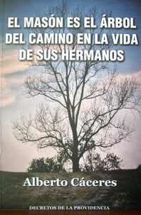 El masón es el árbol del camino en la vida de sus hermanos