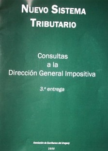 Nuevo sistema tributario : consultas a la Dirección General Impositiva