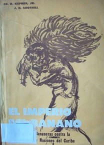 El imperio del banano : las compañías bananeras contra la soberanía de las naciones del Caribe