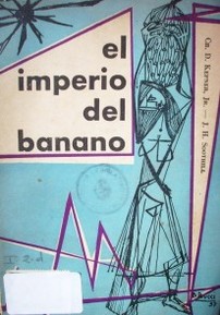 El imperio del banano : las compañías bananeras contra la soberanía de las naciones del Caribe