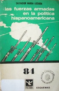 Las Fuerzas Armadas en la política hispanoamericana