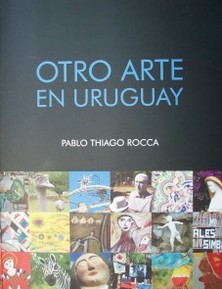 Otro arte en Uruguay
