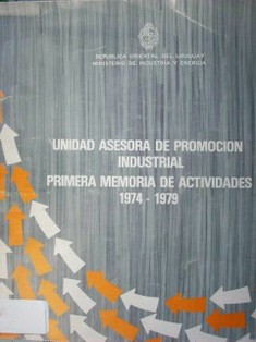 Unidad asesora de promoción industrial : primera memoria de actividades 1974-1979