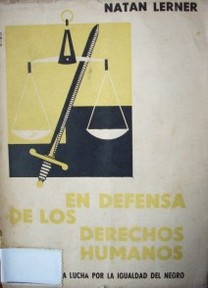 En defensa de los derechos humanos : un aporte a la lucha por la igualdad del negro