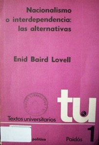 Nacionalismo o interdependencia : las alternativas