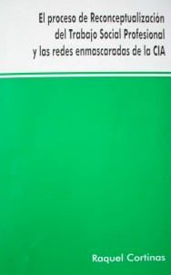 El proceso de reconceptualización del Trabajo Social Profesional y las redes enmascaradas de la CIA