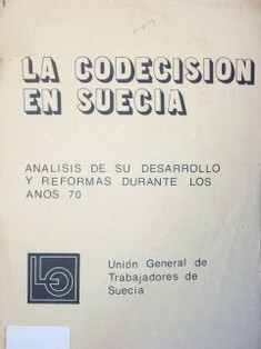 La codecisión en Suecia : análisis de su desarrollo y reformas de su desarrollo y reformas durante los años 70