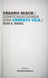 Páramo Beach / conversaciones con Ernesto Vila / Clio E. Bugel