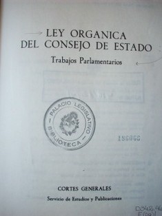 Ley Orgánica del Consejo de Estado : Trabajos Parlamentarios