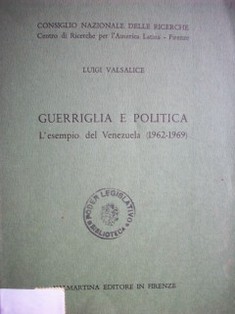 Guerriglia e politica : l'esempio del Venezuela (1962-1969)