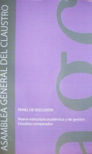 Panel de discusión : nueva estructura académica y de gestión : estudios comparados