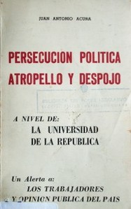 Persecución política atropello y despojo