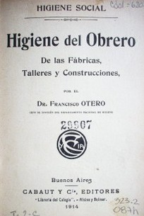 Higiene del obrero : de las fábricas, talleres y construcciones