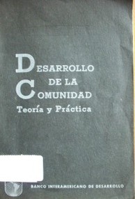 Desarrollo de la comunidad : teoría y práctica
