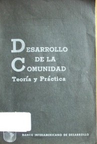 Desarrollo de la comunidad : teoría y práctica