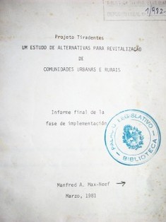 Projeto tiradentes um estudo de alternativas para revitalizacao de comunidades urbanas e rurais : informe final de la fase de implementación