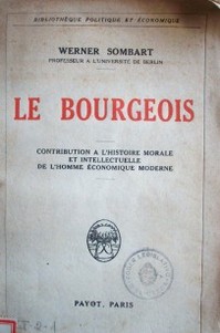 El Bourgeois : contribution a L´histoire morale et intellectuelle de l'homme économique moderne