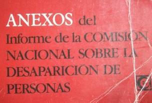 Anexos del informe de la Comisión Nacional sobre la desaparición de personas