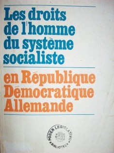 Les droits de l' homme du système socialiste en République Démocratique Allemande.