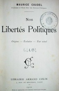 Nos libertés politiques : origines, évolution, état actuel