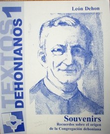 Souvenirs : recuerdos sobre el origen de la Congregación dehoniana