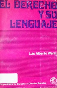 El derecho y su lenguaje : elementos para una teoría de la comunicación jurídica