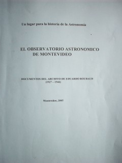 El Observatorio Astronómico de Montevideo  : documentos del archivo de Eduardo Roubaud (1927-1944)