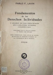 Fundamentos de los derechos individuales y examen de los principales que garantiza nuestra Constitución