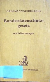 Bundesdatenschutzgesetz : mit erläuterungen