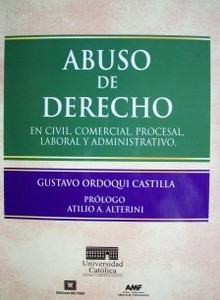 Abuso de derecho : (civil, comercial, procesal, laboral y administrativo)