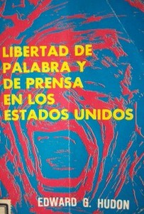 Libertad de palabra y de prensa en los Estados Unidos